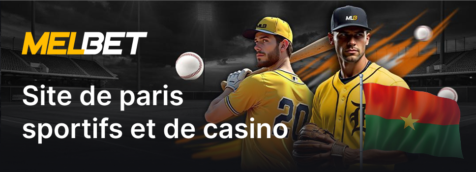 Melbet est un site de paris sportifs et de casino disponible au Burkina Faso